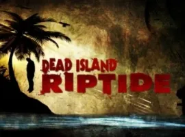 Dead Island: Riptide - изображение 1