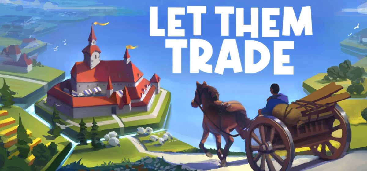 Let Them Trade: стань королём торговли в новом средневековом симуляторе