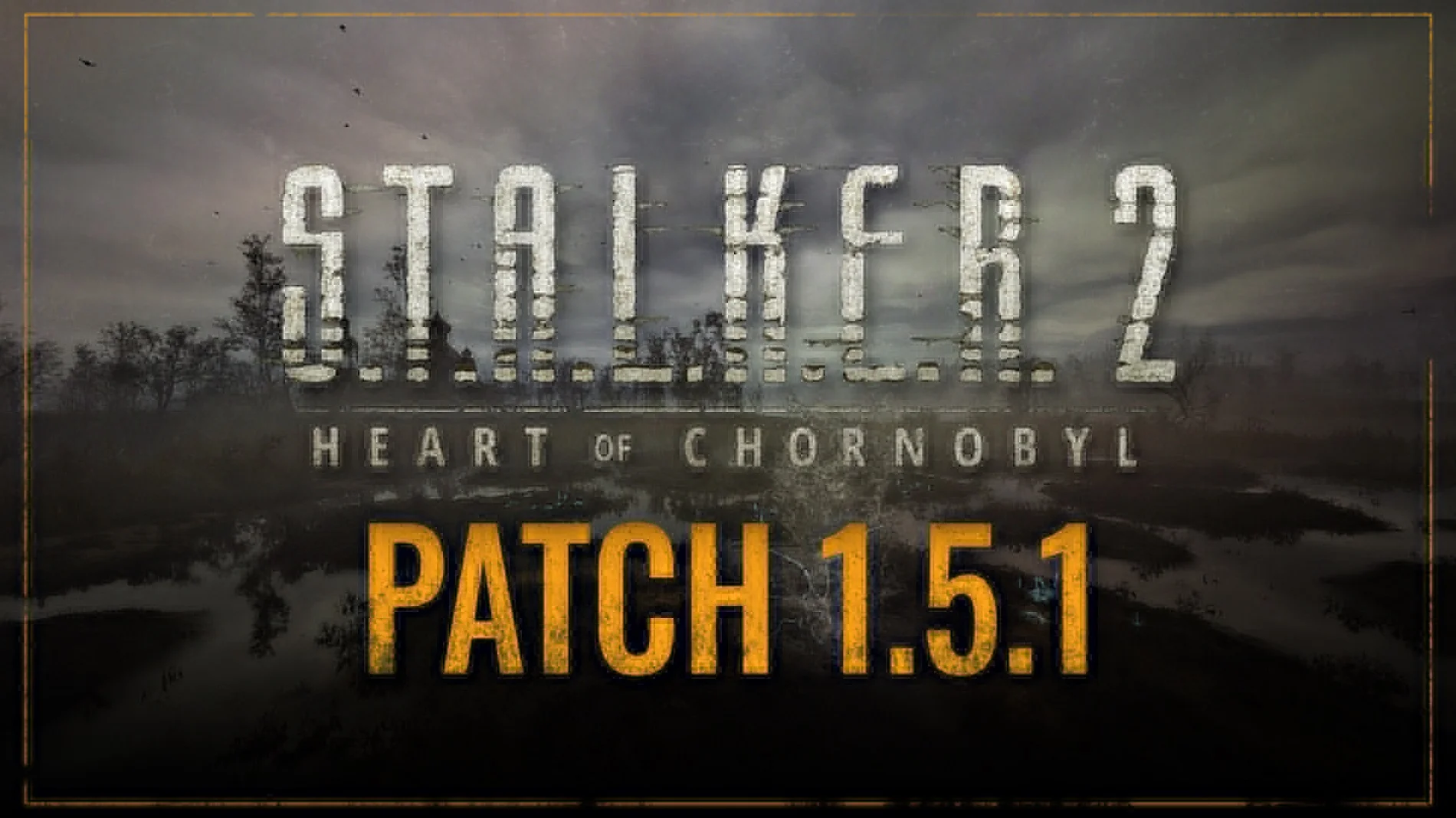 S.T.A.L.K.E.R. 2: Heart of Chornobyl — патч 1.5.1 наводит порядок в Зоне
