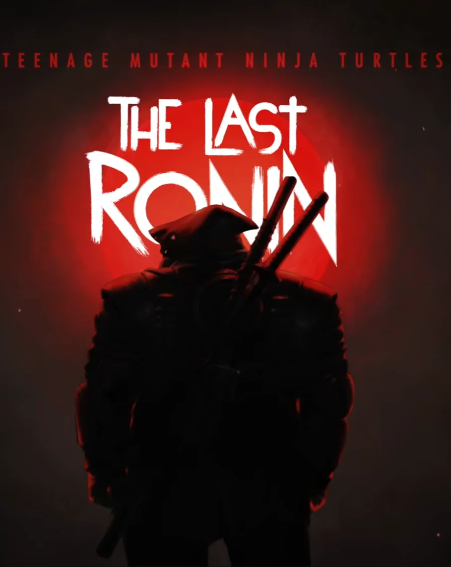 Teenage Mutant Ninja Turtles: The Last Ronin Teenage Mutant Ninja Turtles: The Last Ronin