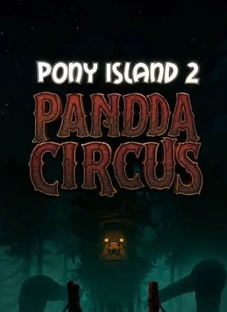 Pony Island 2: Panda Circus Pony Island 2: Panda Circus