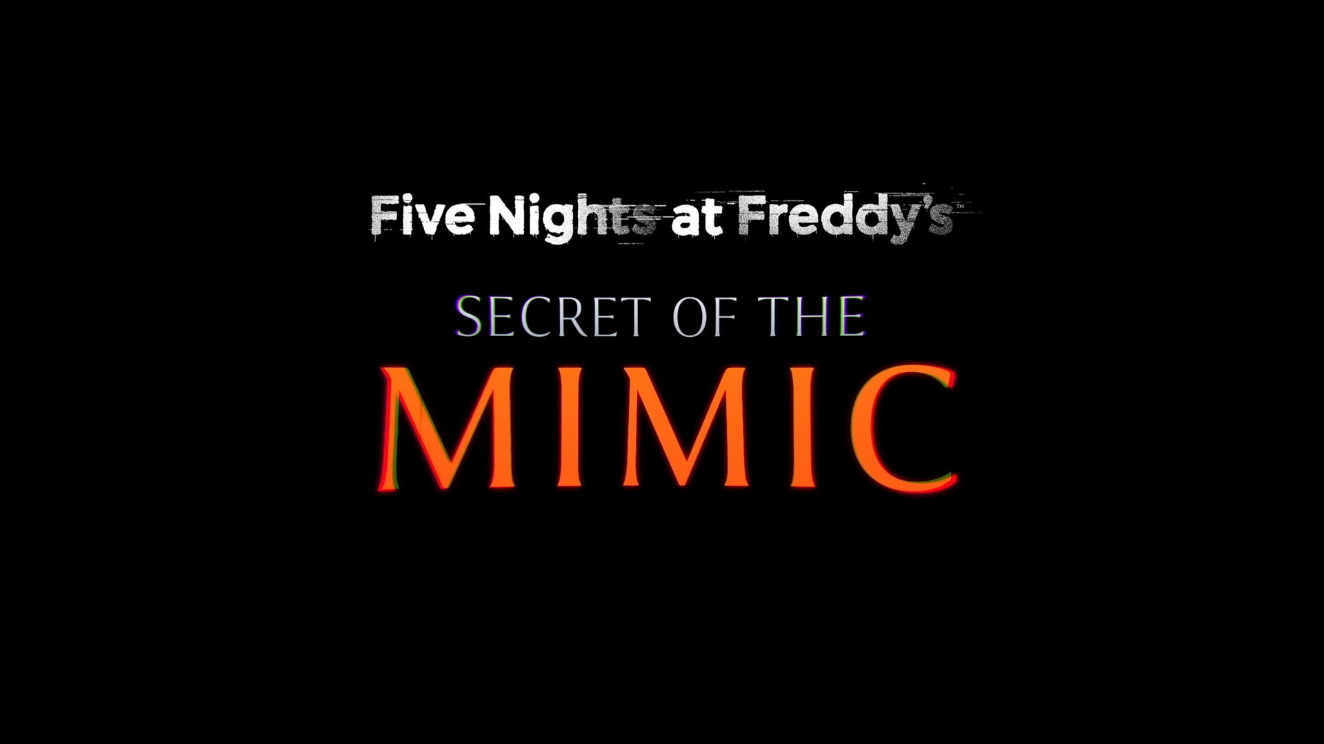 Five Nights at Freddyʼs: Secret of the Mimic Five Nights at Freddyʼs: Secret of the Mimic