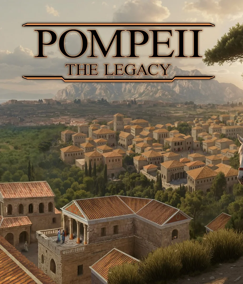 Pompeii: The Legacy Pompeii: The Legacy
