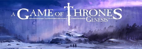 A Game of Thrones: Genesis - изображение 1 A Game of Thrones: Genesis - фото 1