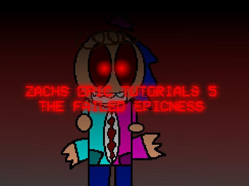 Zachs Epic Tutorials 5: The Failed Epicness (FULL REALEASE) (itch) - кадр 1