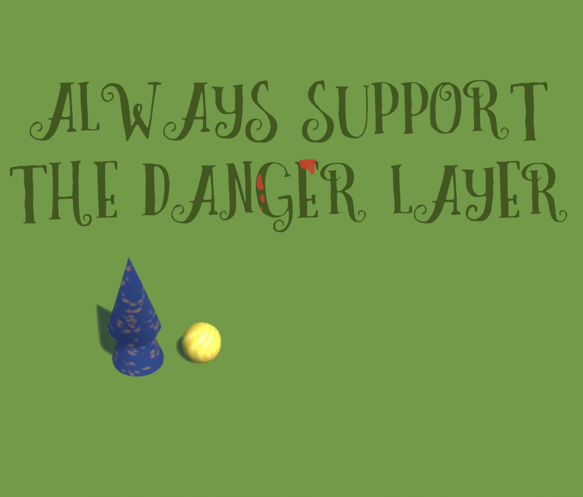 Always Support the Danger Layer (itch) - кадр 1