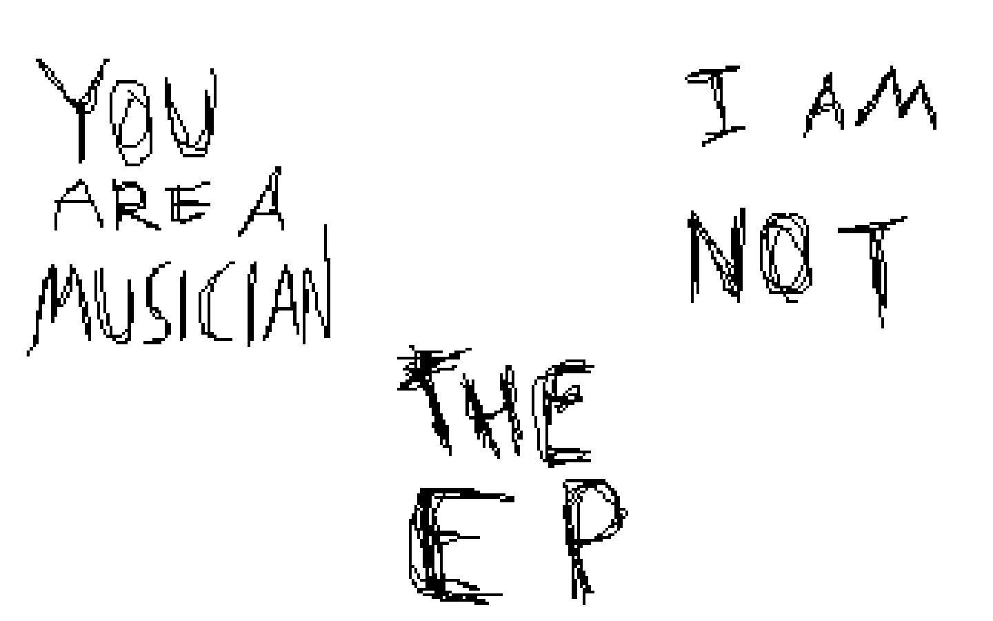 EP 2: YOU ARE THE MUSICIAN I AM NOT (itch) - кадр 2