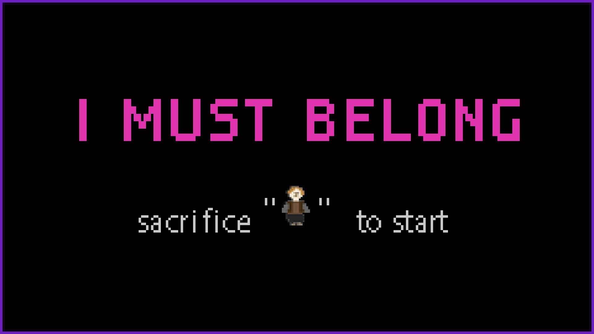 I MUST BELONG (itch) - кадр 1