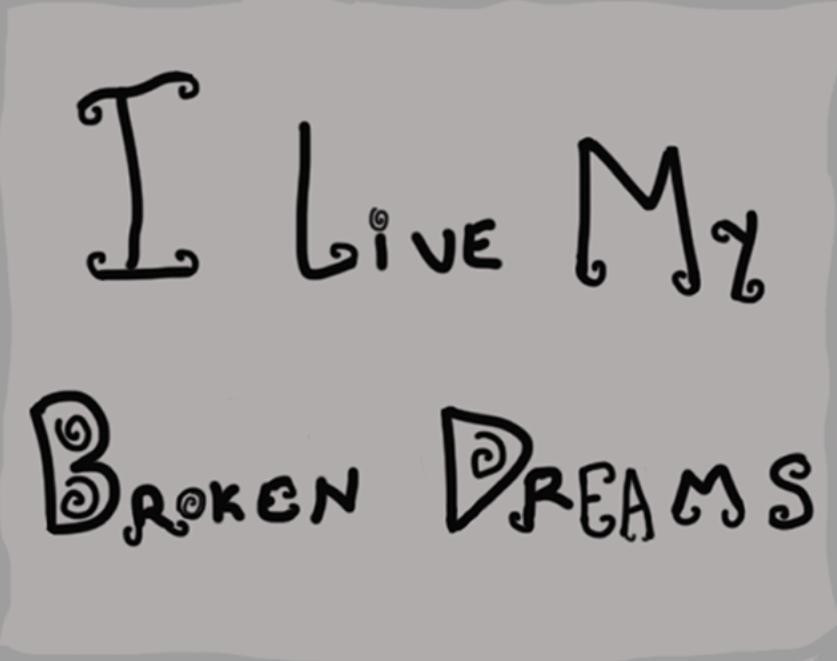 I live my broken dreams (itch) - кадр 1