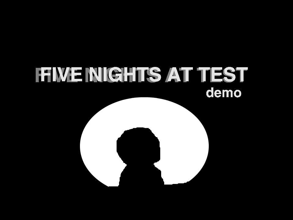 Five Nights At Test (Demo) (itch) - кадр 1