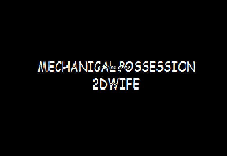MECHANICAL POSSESSION (itch) - кадр 1