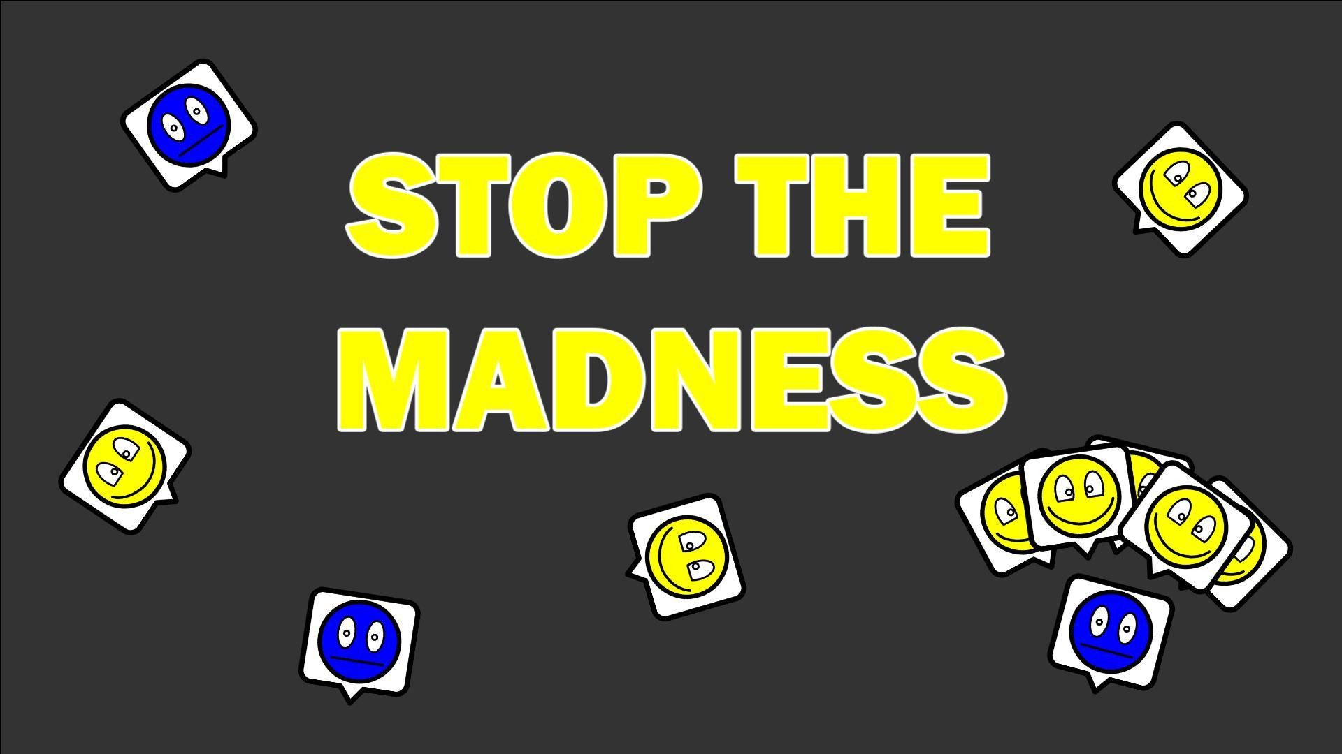 Stop the Madness (itch) - кадр 1