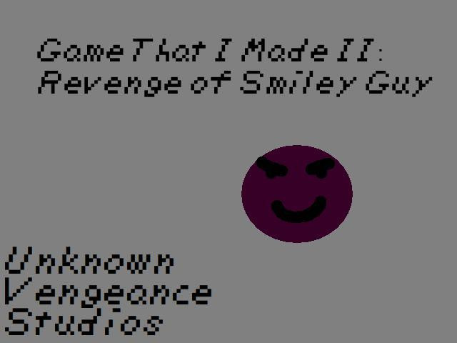 Game That I Made II: The Revenge of Smiley Guy (itch) - кадр 1