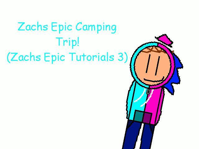 Zachs Epic Camping Trip! (Zachs Epic Tutorials Chapter 3) (itch) - кадр 1