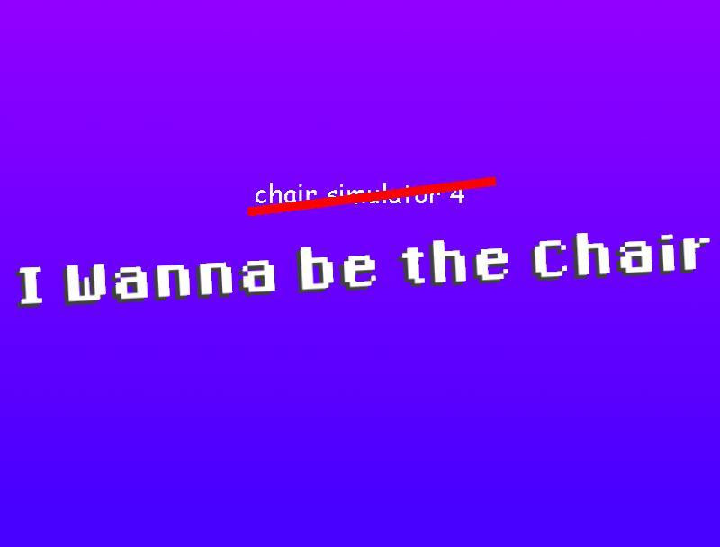 I Wanna be the Chair (itch) - кадр 1