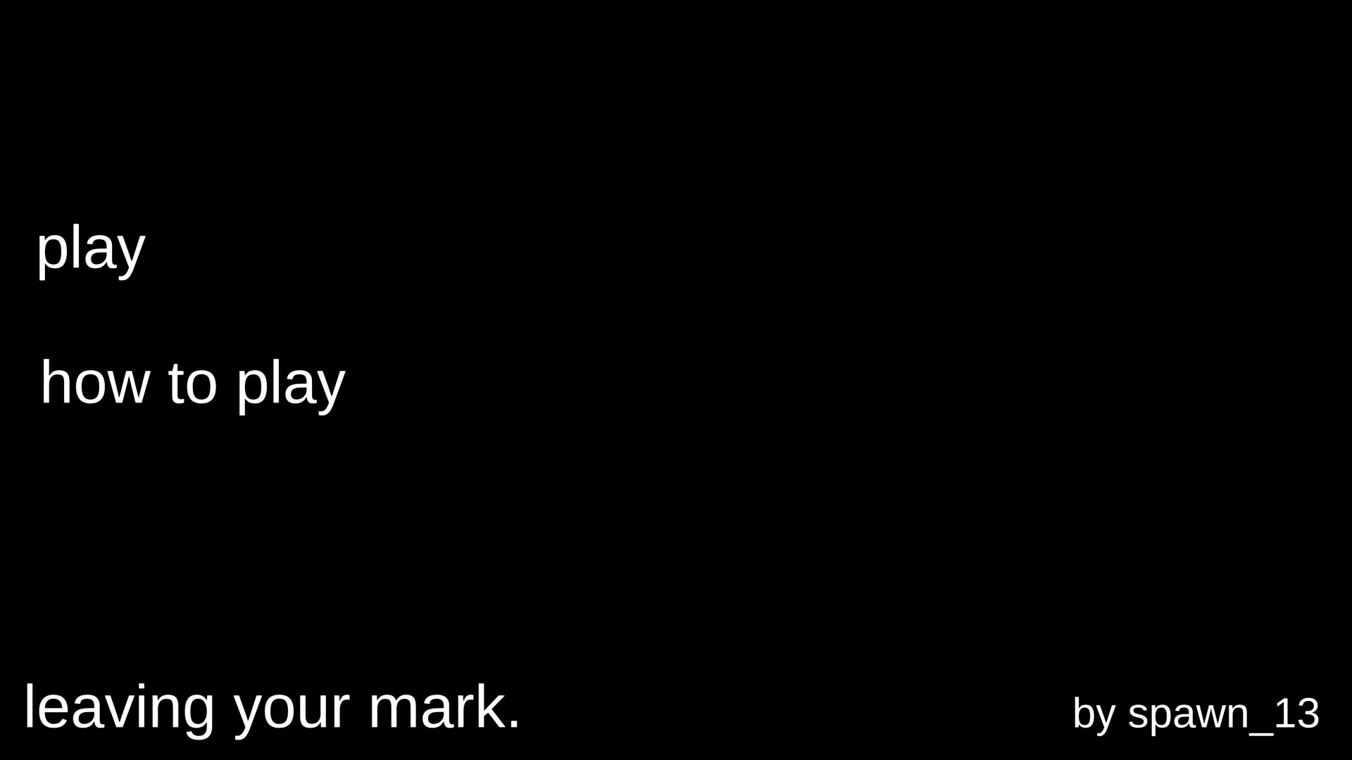 Leaving your mark. (itch) - кадр 1