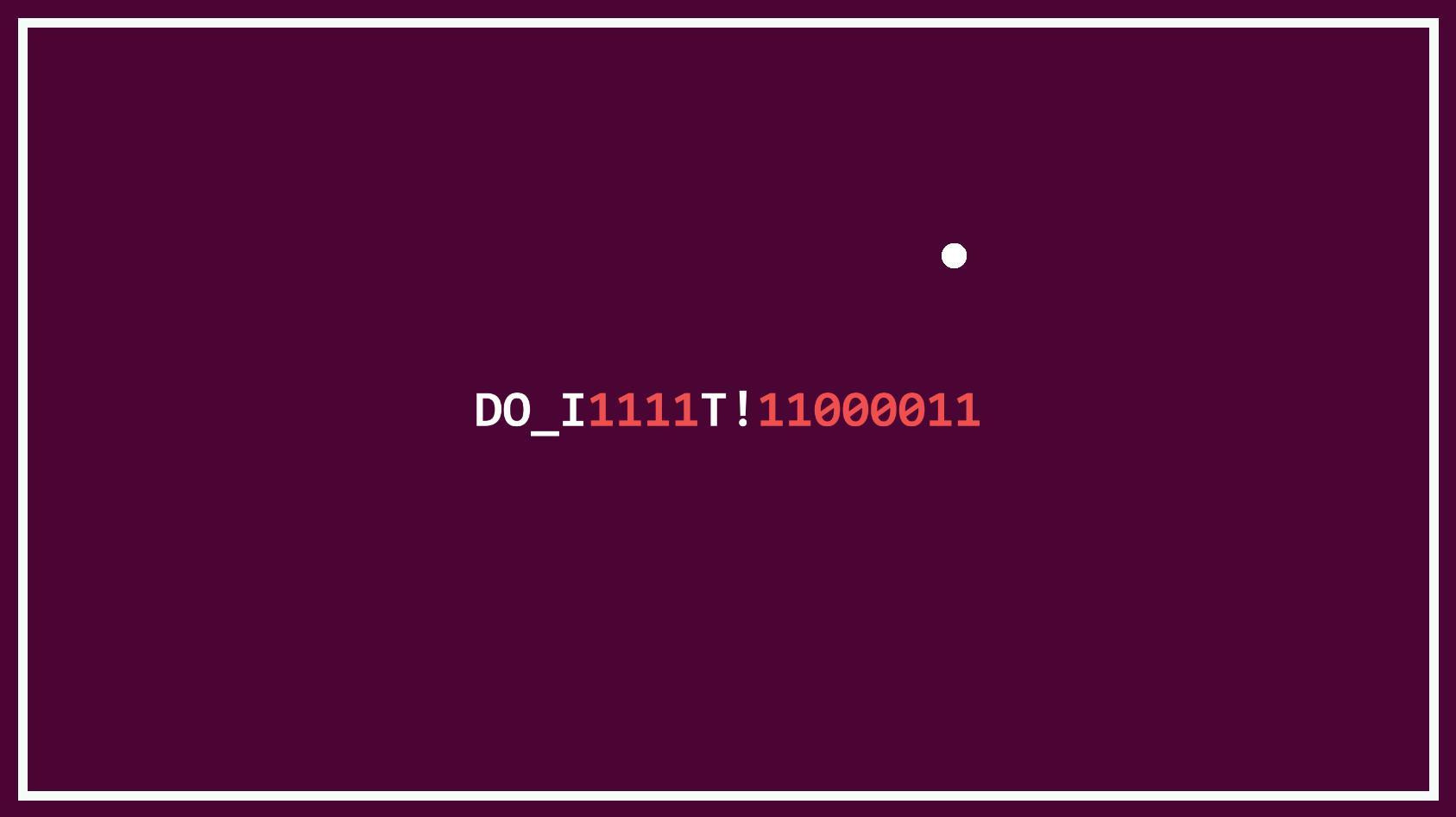 Binary Glitch (danixoon) - кадр 1