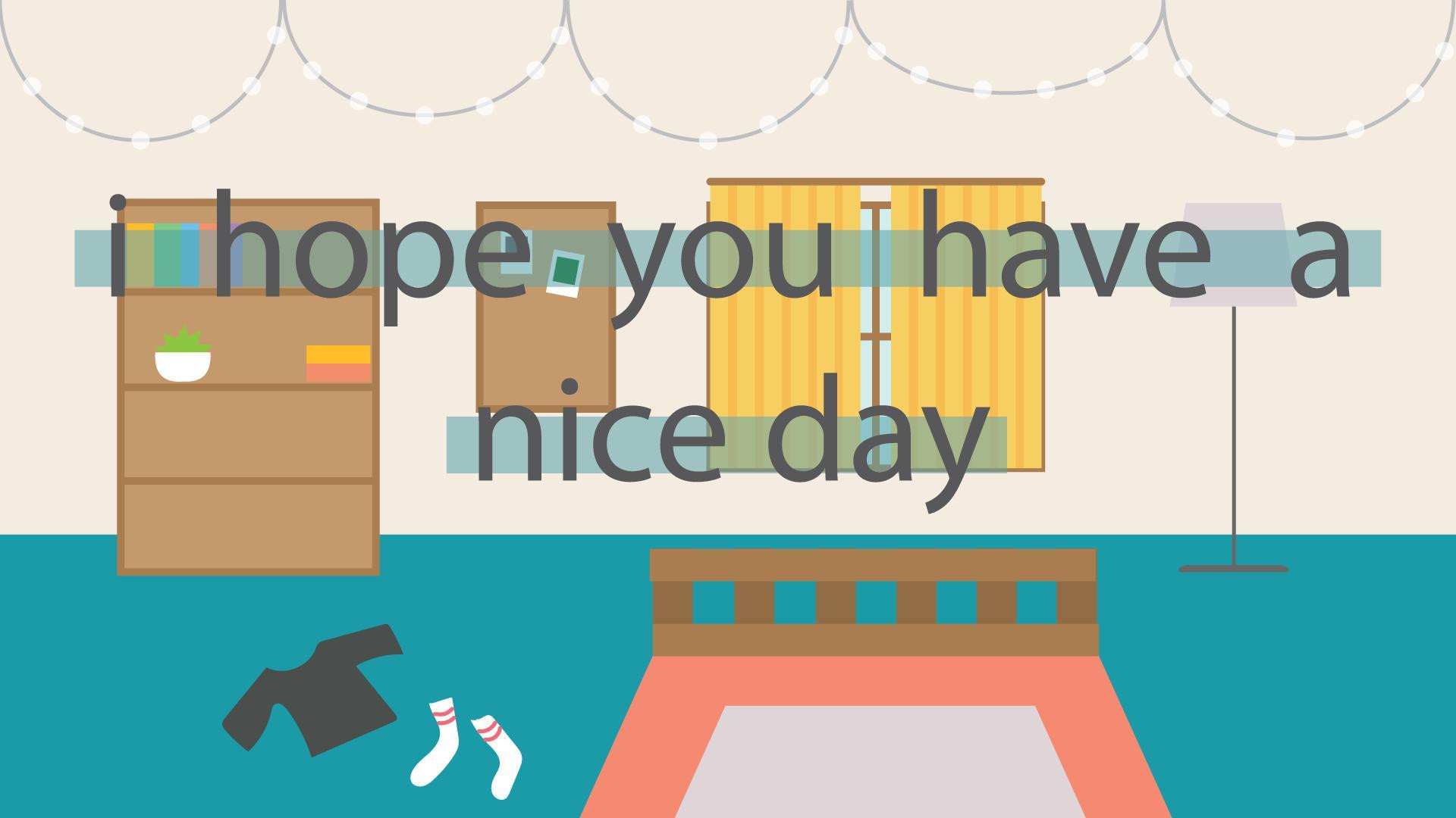 i hope you have a nice day (itch) - кадр 1