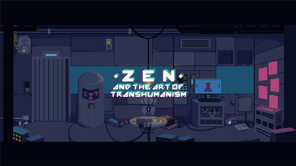 Zen and the Art of Transhumanism (itch) - кадр 1