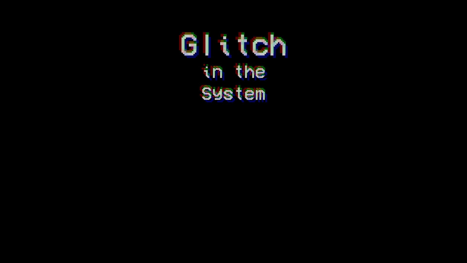 Glitch in the System - кадр 1