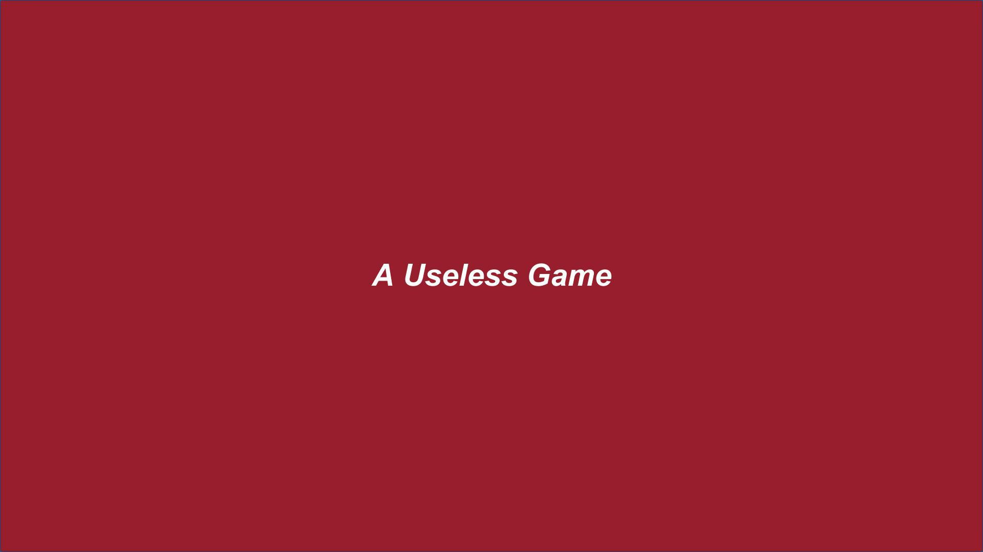 A Useless Game (itch) - кадр 1