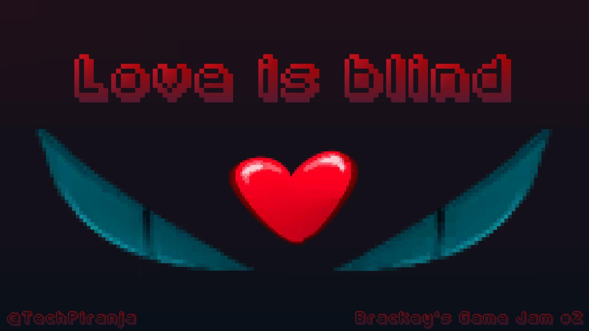 Love is Blind (TechPiranja) (itch) - кадр 4