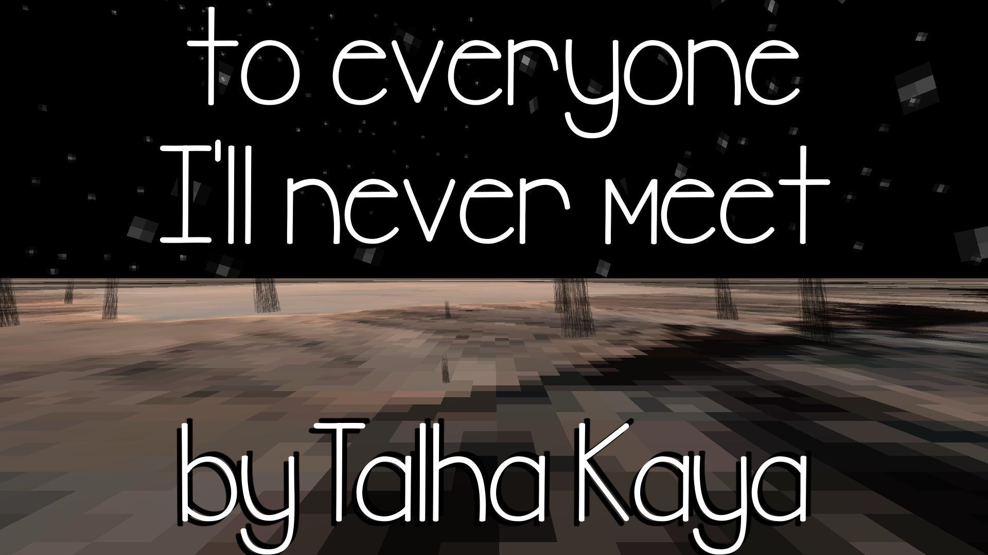 To Everyone I'll Never Meet (itch) - кадр 1