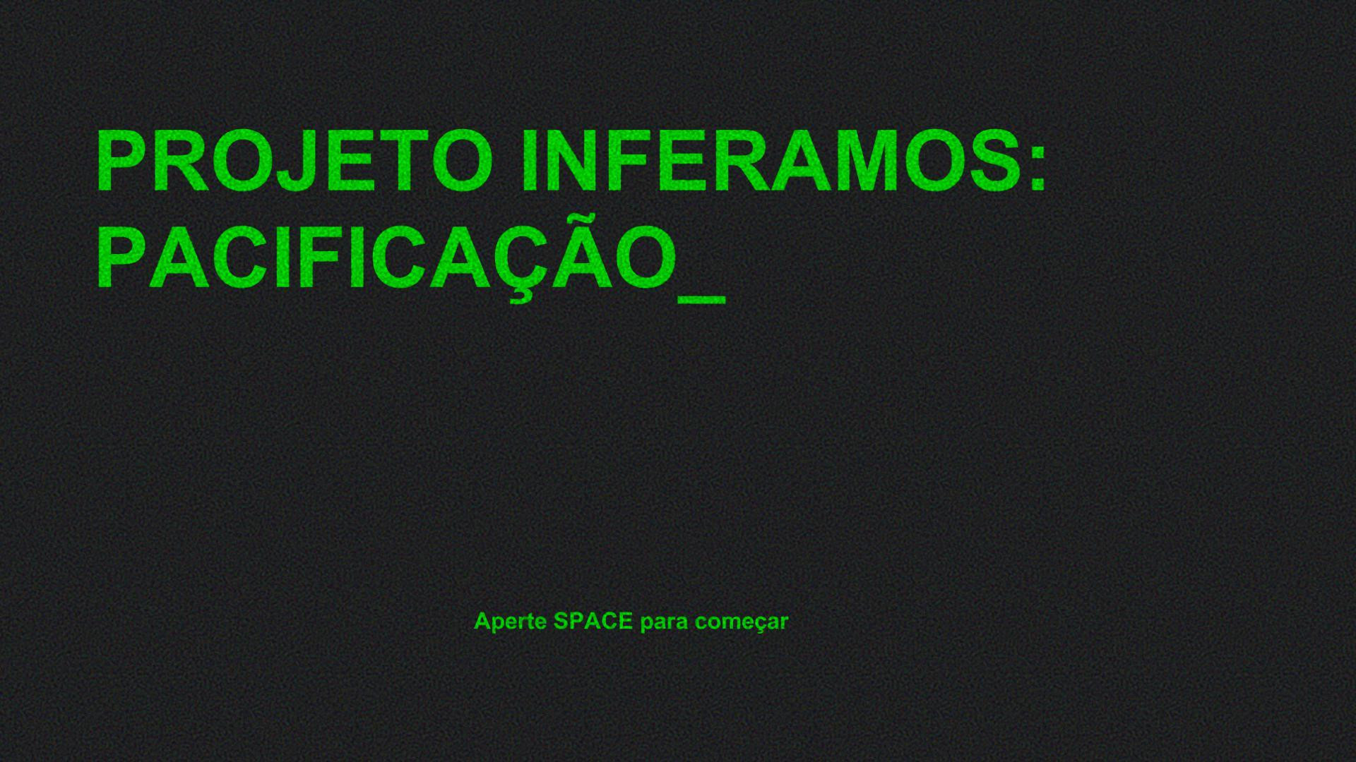 Projeto Inferamos: Pacificação (itch) - кадр 1