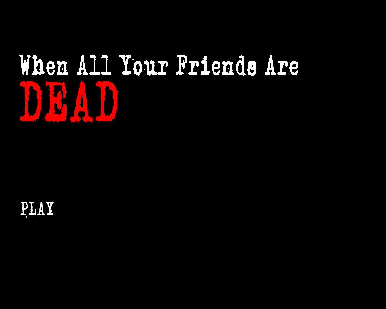 When All Your Friends Are Dead (itch) - кадр 6