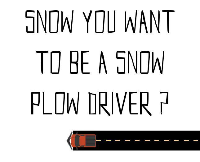 Snow You Want to be a Snow Plow Driver (itch) - кадр 1