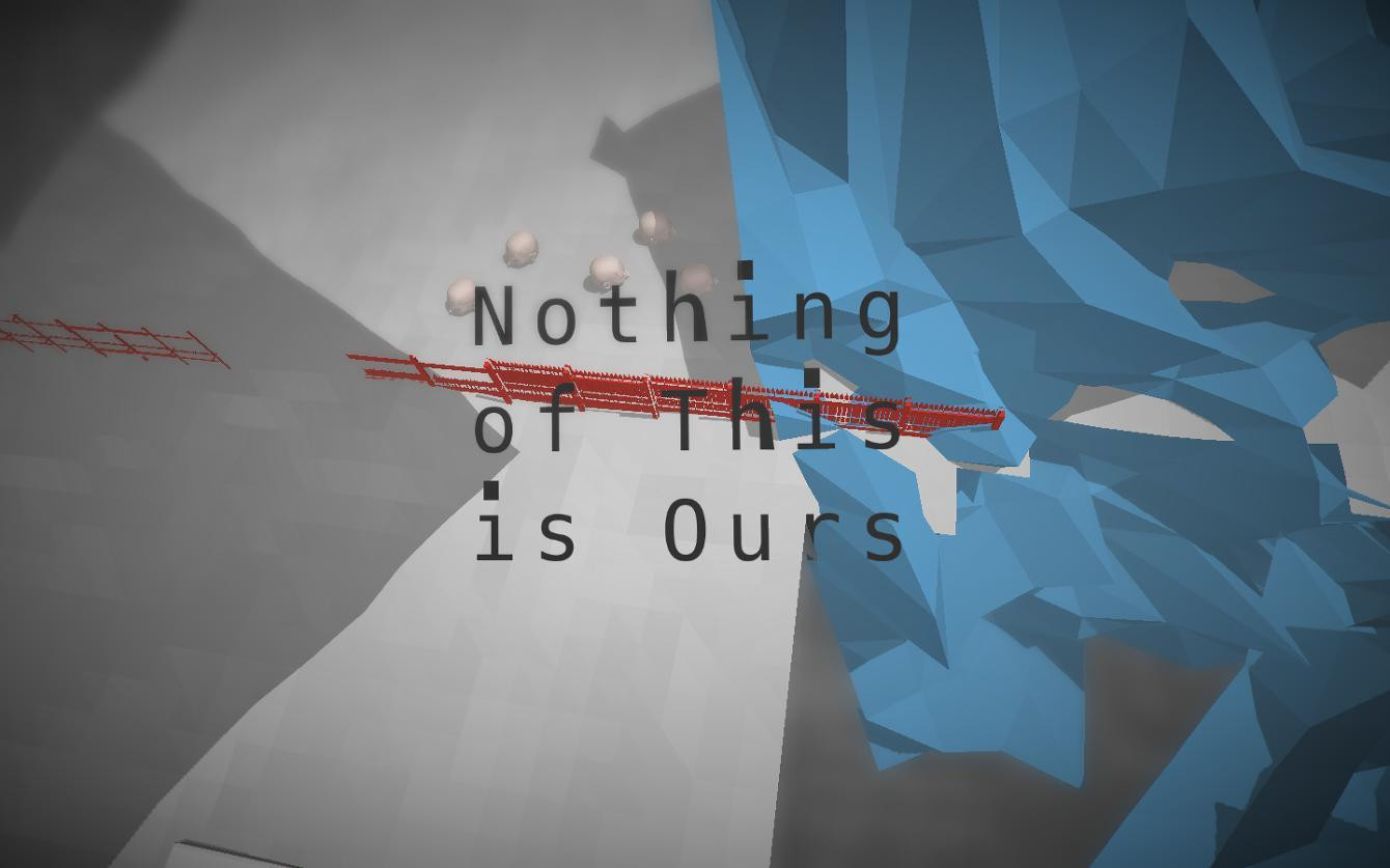 Nothing of This is Ours (itch) - кадр 1