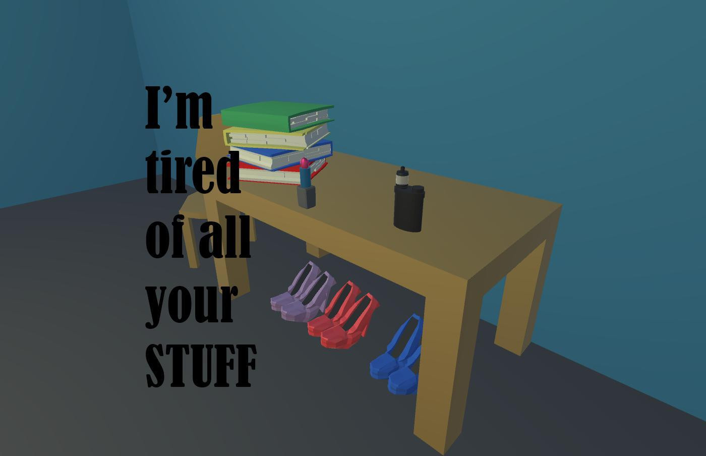 I'm tired of all your stuff (itch) - кадр 1