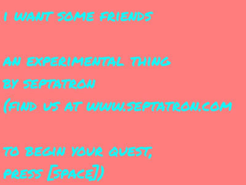I WANT SOME FRIENDS (itch) - кадр 3