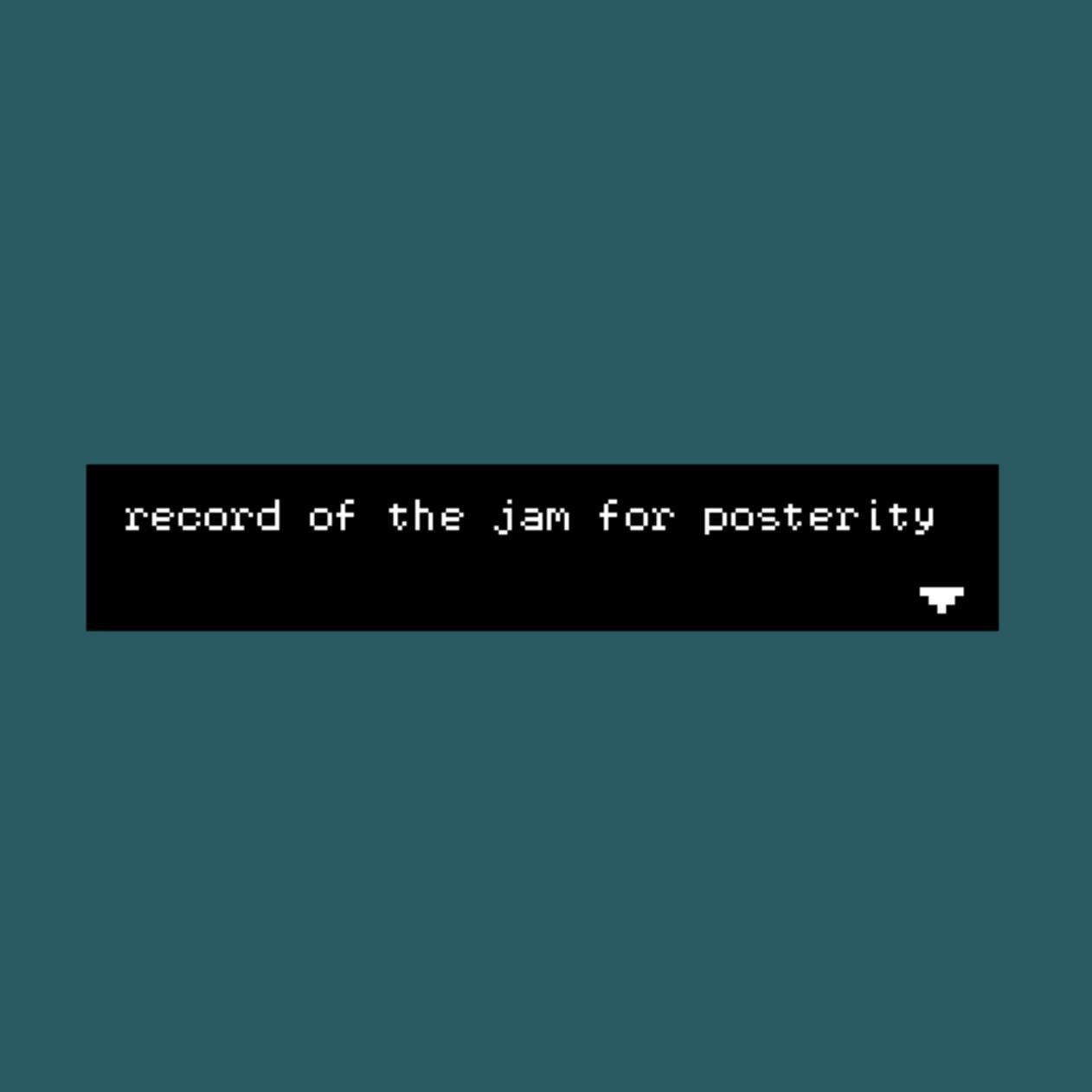 record of the jam for posterity (itch) - кадр 1