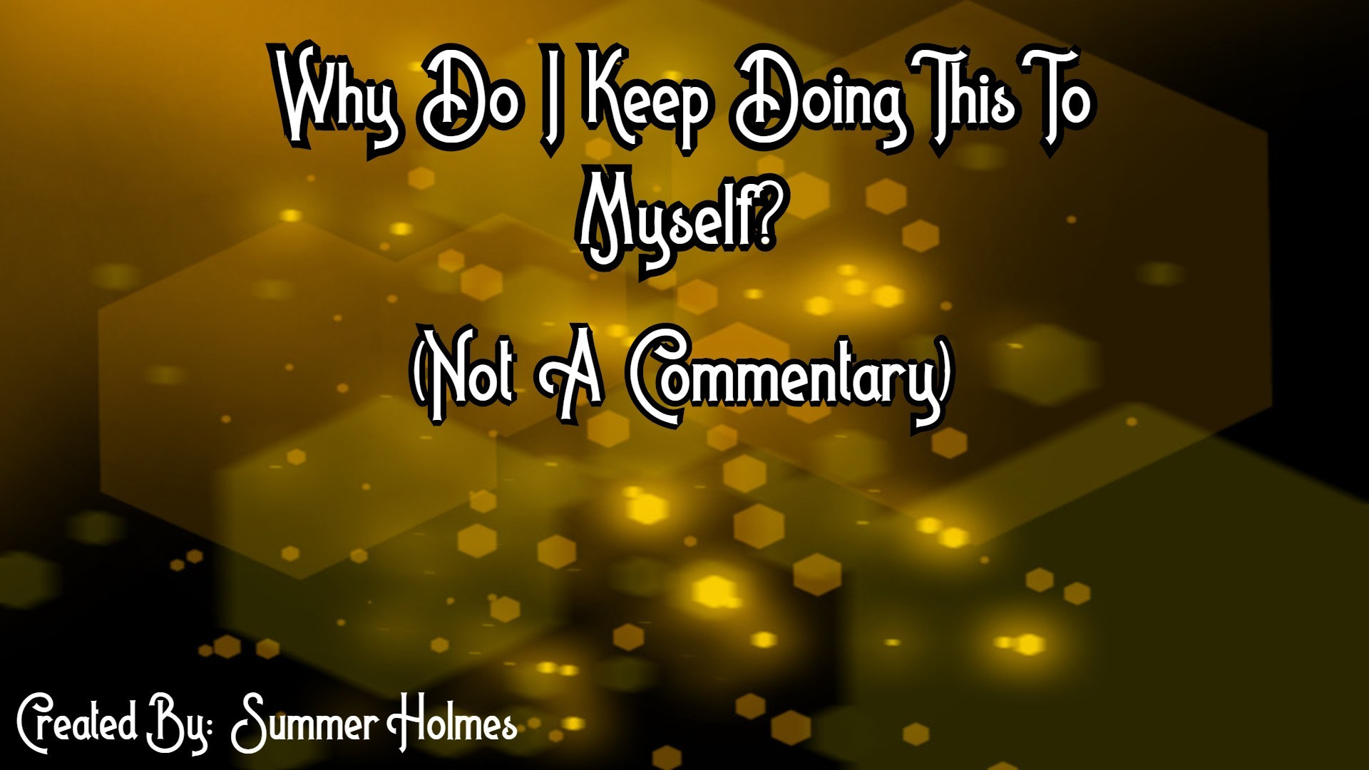 Why Do I Keep Doing This To Myself? (Not A Commentary) (itch) - кадр 1