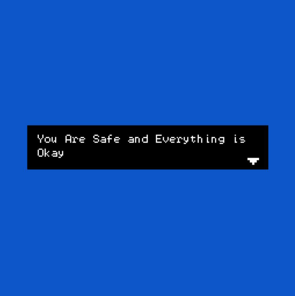 You Are Safe and Everything Is Okay (itch) - кадр 1