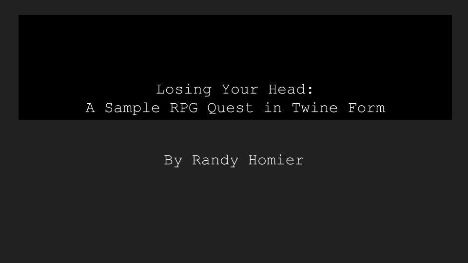 Losing Your Head-A Sample RPG Quest in Twine Form (itch) - кадр 1