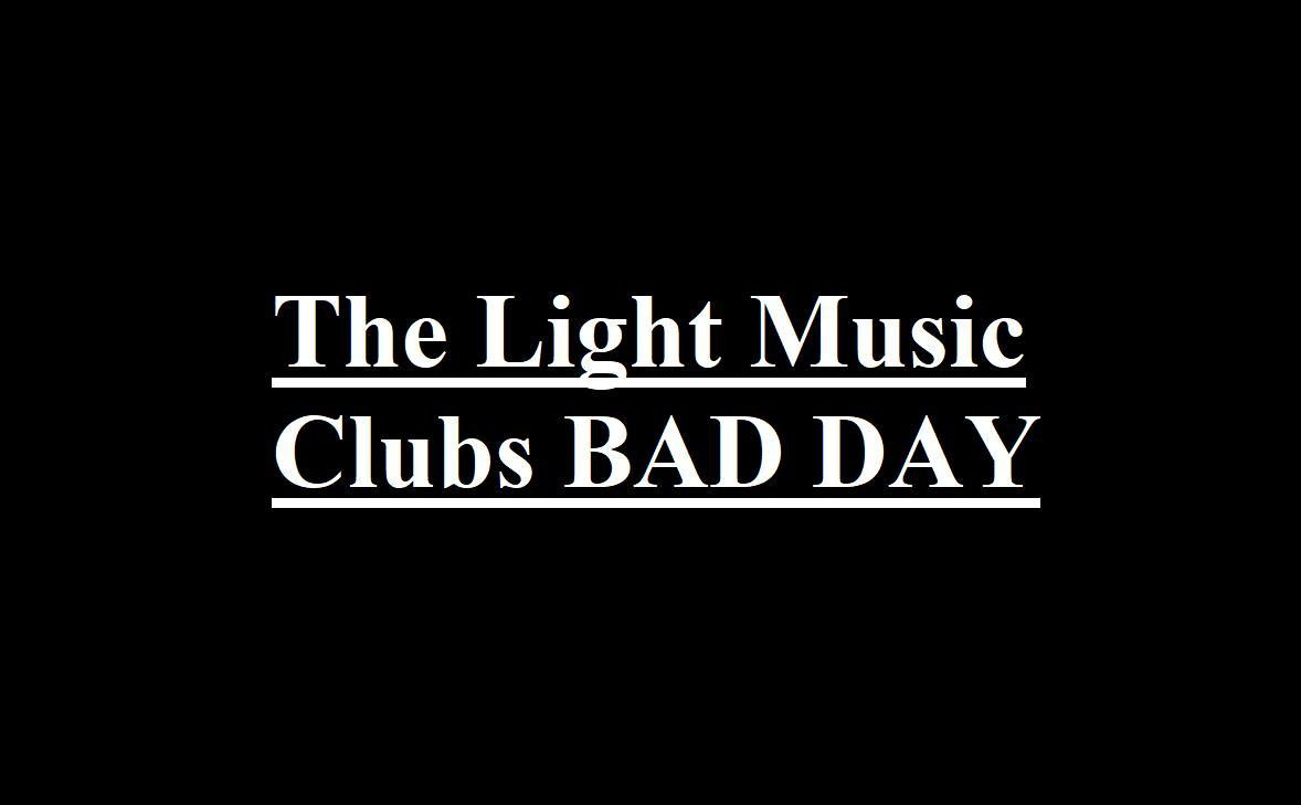 The Light Music Clubs BAD DAY (itch) - кадр 1