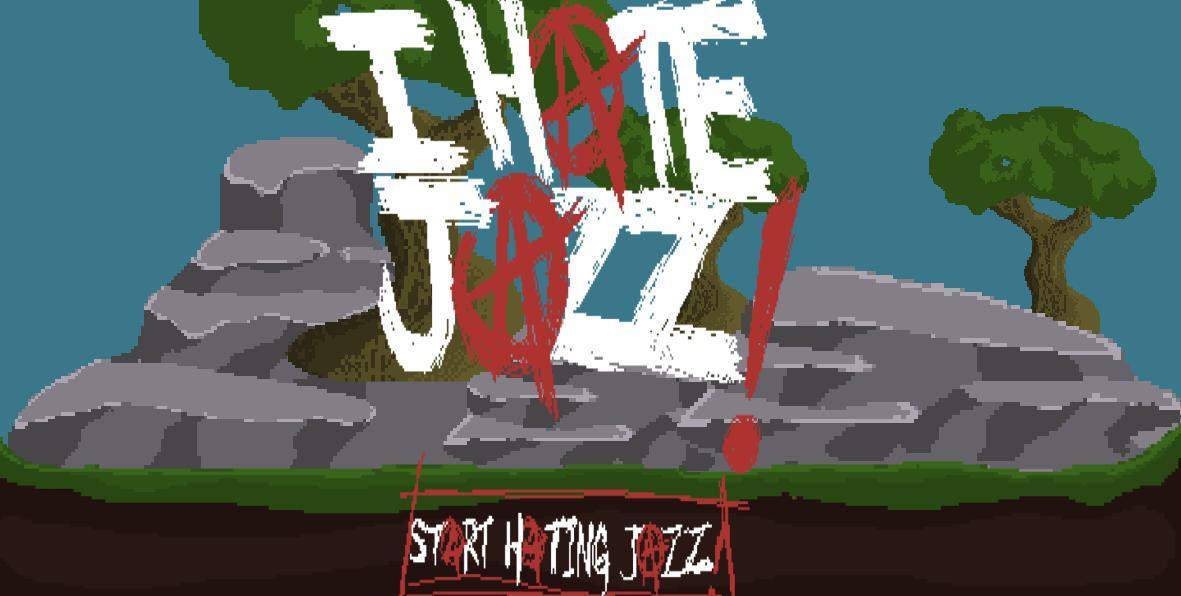 I HATE JAZZ (itch) - кадр 1