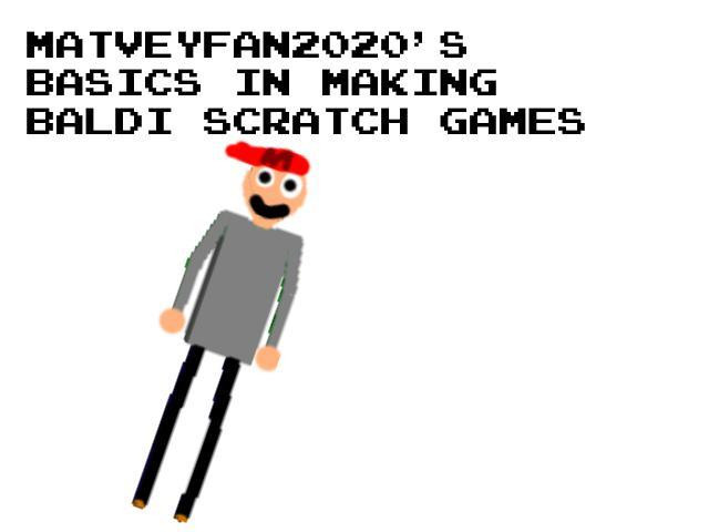 Matvey Fan 2020's Basics In Making Baldi Scratch Games (itch) - кадр 1