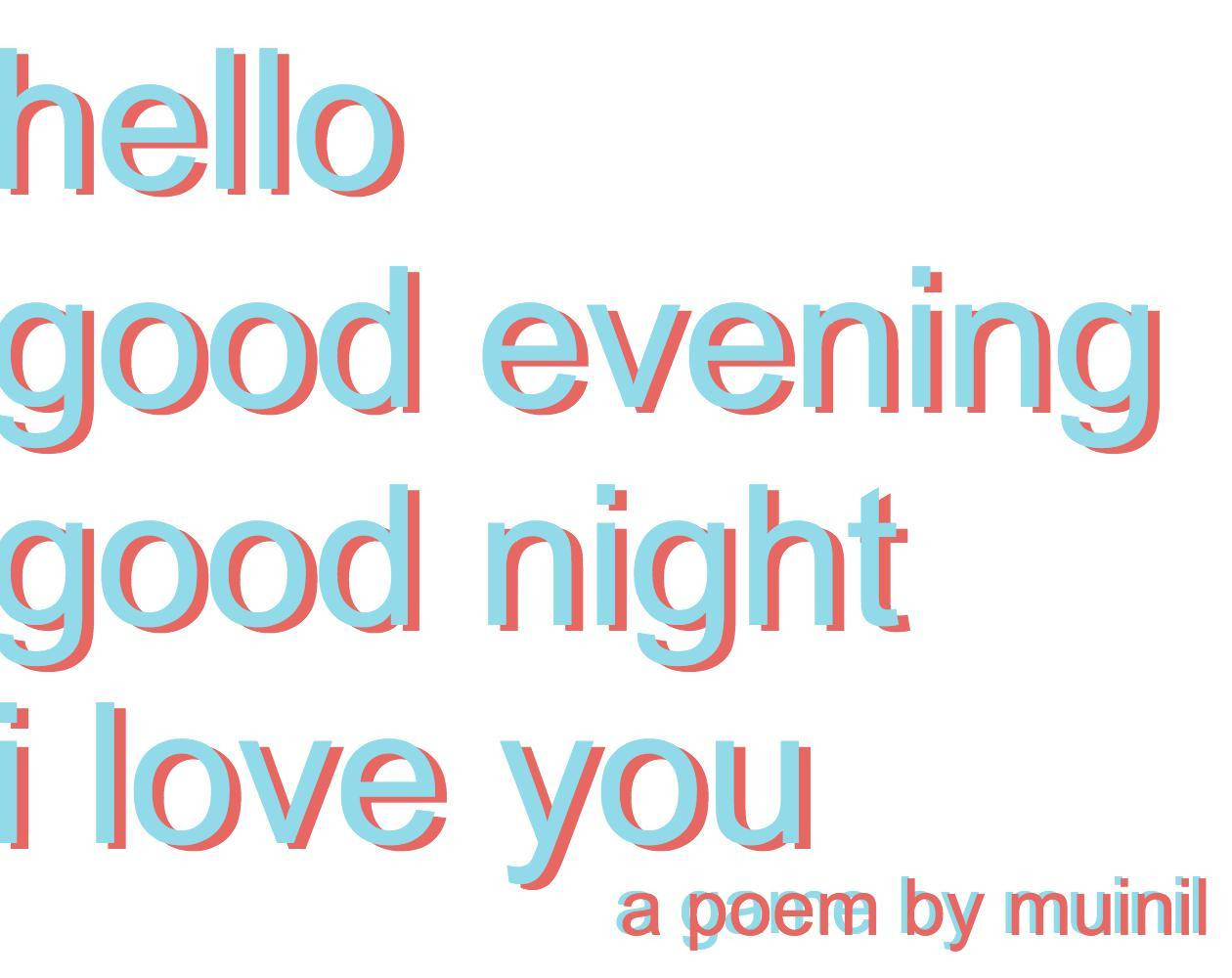 hello good evening good night i love you (itch) - кадр 1