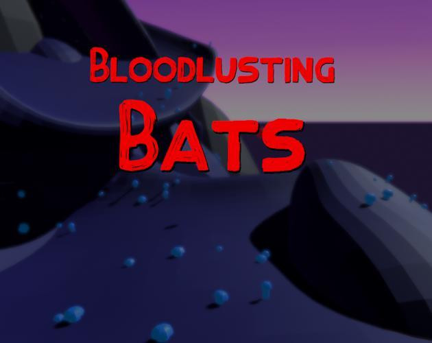 Bloodlusting Bats (itch) Bloodlusting Bats (itch)