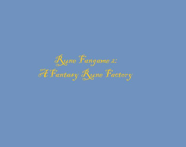 Rune Fangame 2: A Fantasy Rune Factory (itch)