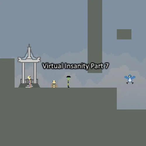 Virtual Insanity Part 7 (itch) Virtual Insanity Part 7 (itch)