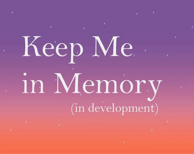 Keep Me in Memory (itch) Keep Me in Memory (itch)