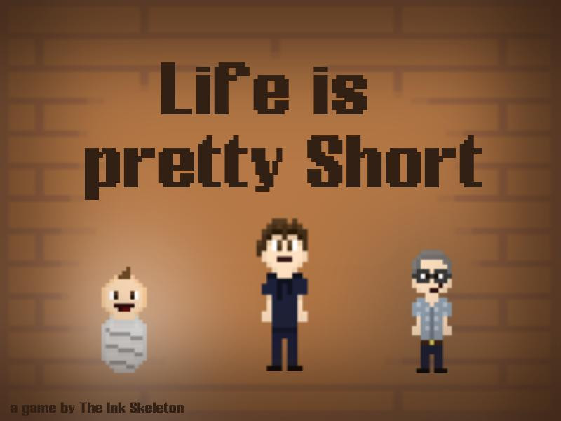 Life is pretty short (itch)