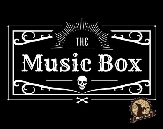 The Music Box (BunnyGun) (itch) The Music Box (BunnyGun) (itch)