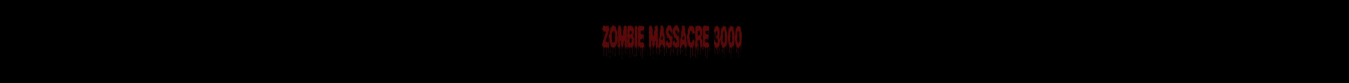 ZOMBIE MASSACRE 3000 (itch) ZOMBIE MASSACRE 3000 (itch)