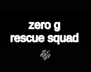 zero g rescue squad (itch) zero g rescue squad (itch)
