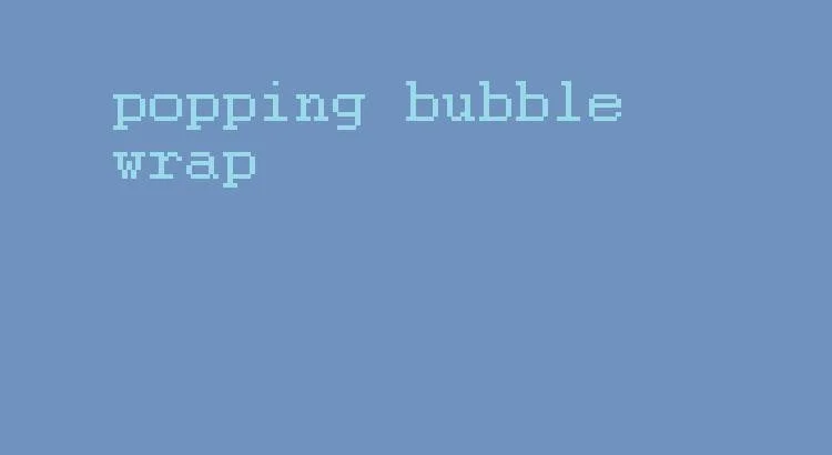Новости о popping bubble wrap (itch)